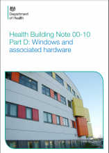 Health Building Note 00-10 Part D: Windows and associated hardware [2013 edition]